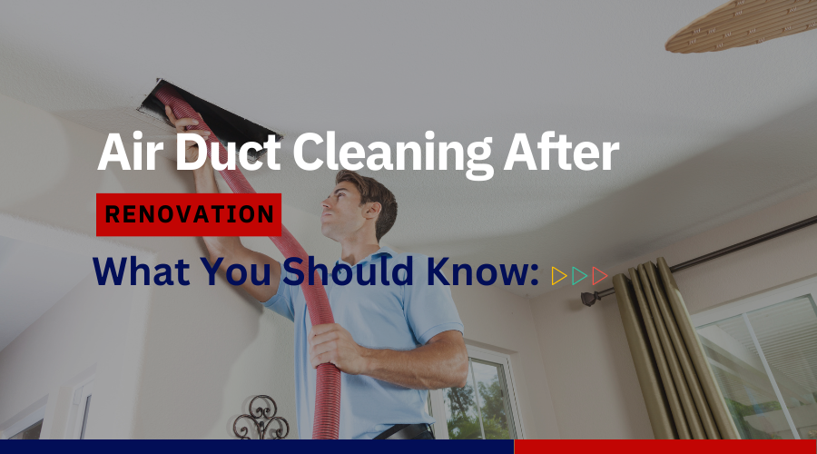 Air duct cleaning after renovation