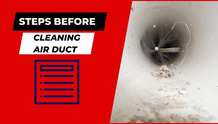 Steps to take before and after duct cleaning