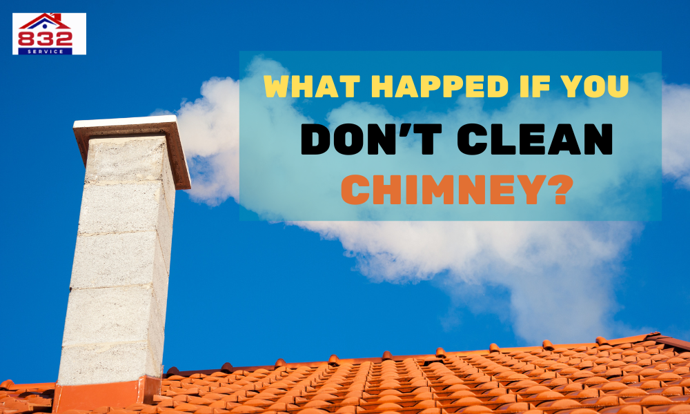 What Happens If You Don't Clean Your Chimney?