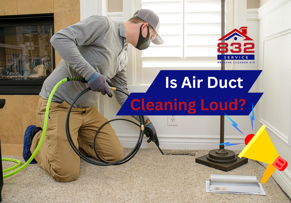 is air duct cleaning loud